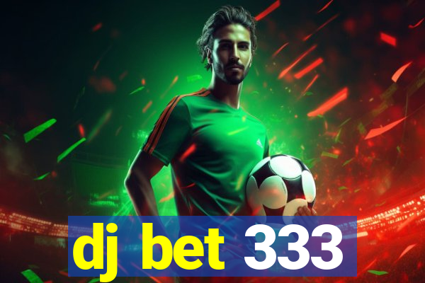 dj bet 333